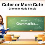 Is It Cuter or More Cute? Grammar Made Simple