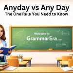 Anyday vs Any Day: The One Rule You Need to Know