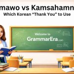 Gomawo vs Kamsahamnida
