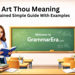 Confused about art thou meaning Get a simple definition examples and modern English translation to understand this phrase instantly