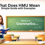 What does HMU mean in text? Learn its full meaning, usage, and real examples so you can understand and use this popular slang easily.