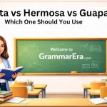 Comparison table showing the differences between Bonita, Hermosa, and Guapa in Spanish including meaning, tone, and best use case