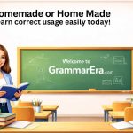 Confused between homemade and home made? Learn the correct usage, grammar rules, and examples in this easy, complete guide.