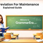Learn the abbreviation for maintenance with clear meanings, uses, and examples. Get the complete simple guide you need instantly.