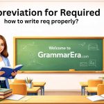 Learn the proper short forms of required like req, reqd, and rqd with real examples and expert tips for accurate and easy-to-read documents.
