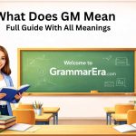 What Does GM Mean explained in texting, social media, and chat with examples