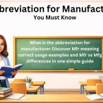 What Is the Abbreviation for Manufacturer You Must Know
