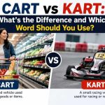 Many people get confused by cart vs kart because both words sound almost the same.
