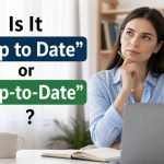 If you have ever wondered, “Is up to date hyphenated?” or searched for the difference between up to date and up-to-date, you are not alone.