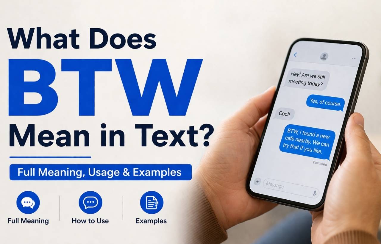 what BTW means in text, with smartphone chat examples and explanation of full form, usage, and texting abbreviations.