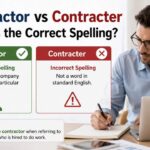 This confusion usually appears when users search phrases like contractor vs contracter, is it contractor or contracter, or correct spelling of contractor.